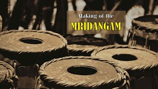 The Making of the Mridangam  A Documentary Film [upl. by Eicnahc]