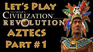 Civilization Revolution  Aztecs Part 1 Lets Play Civ Rev in Deity [upl. by Cristionna]