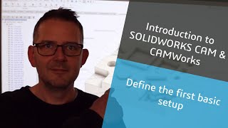 Introduction to SOLIDWORKS CAM and CAMWorks Define the first basic setup [upl. by Yduj]