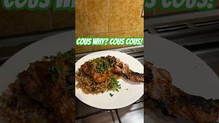 Cous Why Couscous and Chicken [upl. by Ainnek]