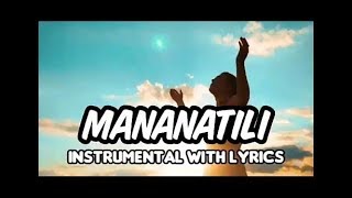 MANANATILI STILL TAGALOG VERSION INSTRUMENTAL PIANO COVER WITH LYRICS [upl. by Celinda]