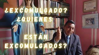 Excomulgado Fernando Casanova ¿Quienes Estan Excomulgados [upl. by Anawyt]