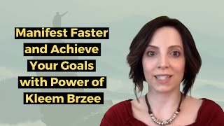 Manifest Faster and Achieve Your Goals with the Power of Kleem Brzee [upl. by Akinak754]