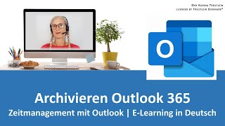 Archivieren Outlook 365  Zeitmanagement mit Outlook ELearning auf Deutsch [upl. by Fionna]