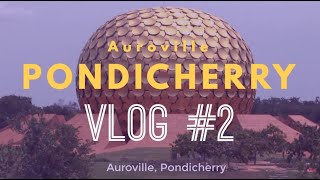 Auroville Matrimandir  aurobindo ashram  Pondicherry Tour Plan  Life and Travel [upl. by Eiser]