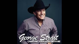 Carrying Your Love With Me  George Strait  Greatest Hits Classic Country Songs Of All Time [upl. by Nylirehs]