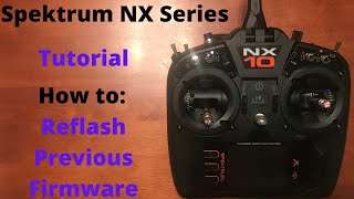 Spektrum NX Setup Reflash Previous Firmware [upl. by Dyson924]