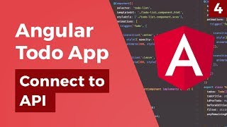 Angular Todo App  Connect to API  Part 4 [upl. by Greeley]