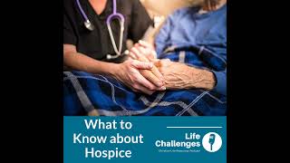 Episode 105 What to Know about Hospice [upl. by Roinuj980]