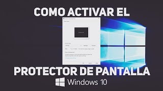 Activar Y Desactivar Protector De Pantalla Screensaver En Windows 10 [upl. by Ashby720]