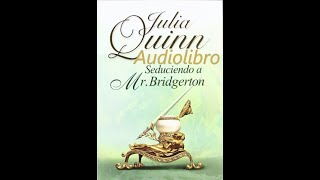 Seduciendo a Mr Bridgerton AUDIOLIBRO en español latino Saga Bridgerton 4 Cap 3 [upl. by Poler]