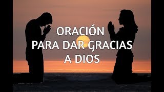 Oración para Dar gracias a Dios [upl. by Lexi]