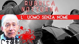 Luomo senza nome  RUBRICA NOTTURNA  TRUE CRIME [upl. by Venus123]