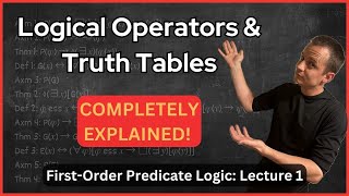 Logical Operators and Truth Tables  Lecture 1 Logic [upl. by Keeley]