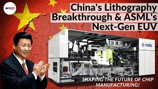 Chinas Lithography Breakthrough amp ASMLs NextGen EUV Shaping the Future of Chip Manufacturing [upl. by Presber178]