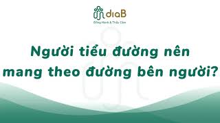 Người tiểu đường nên mang theo đường bên người [upl. by Seagraves656]