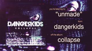 dangerkids  unmade [upl. by Silvio]