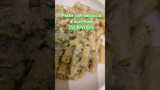 Pasta con salsiccia e zucchine ISCRIVITI [upl. by Ylreveb]