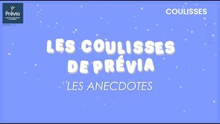 Les Coulisses de Prévia  Les Anecdotes [upl. by Zantos]