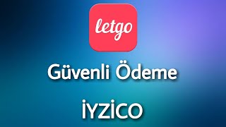 Letgo İyzico Nedir Nasıl Kullanılır  Güvenli Ödeme Sistemi [upl. by Petty]