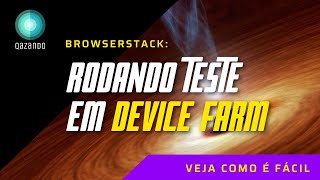 Rodando Teste Mobile em um Device Farm  Browserstack [upl. by Catherin]