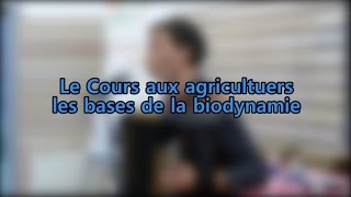 Dominique Massenot  Le cours aux agriculteurs et les bases de la biodynamine [upl. by Ydnew]