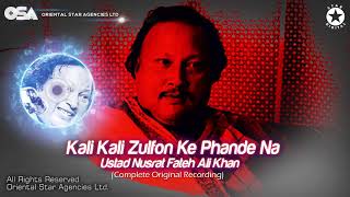 Kali Kali Zulfon Ke Phande Na  Nusrat Fateh Ali Khan  complete full version  OSA Worldwide [upl. by Alcinia]