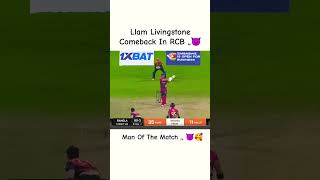 Llam Livingstone Comeback In RCB 👿  Man Of The Match shorts trending cricket ipl [upl. by Nena]