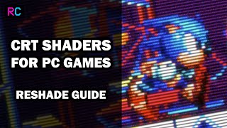 Reshade Guide  CRT Shaders for PC Games  Retro TV Filter [upl. by Scharff284]