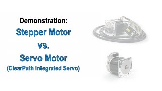 Stepper Motors vs Servo Motors  A ClearPath Demonstration [upl. by Airretnahs]