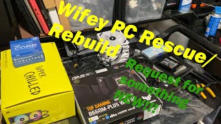 Wifey PC RescueRebuild Part 2 [upl. by Issak]