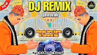 DJ Qawwali 2023 🔊 Khwaja Tere Karm ki Jarurat Hai DJ remix 👑Khwaja Garib Nawaz🎧 New DJ remix Kavvali [upl. by Yoho]