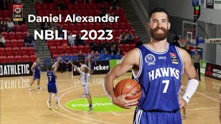 Daniel Alexander  NBL1 2023 [upl. by Thun]