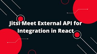 Jitsi Meet External API for Integration in React [upl. by Clerissa]