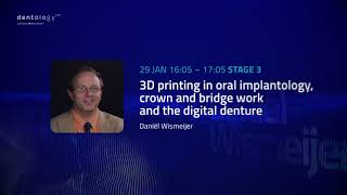 Prof Dr Daniël Wismeijer 3D printing in oral implantology crown and bridge work Dentology2021 [upl. by Bibeau640]