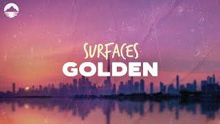 Surfaces  Golden  Lyrics [upl. by Idnahc]