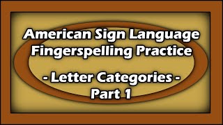 Fingerspelling Practice  Letter Shape Categories Part 1 [upl. by Suolkcin868]