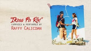 IKAW PA RIN  RAFFY CALICDAN Lyric Video  Nakalimutan Ko Nang Kalimutan Ka OST [upl. by Eivlys]