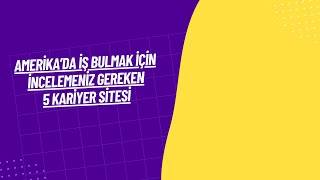 Bilgisayar Öğretmenliği BÖTE Mezunlarına Amerikada İş Bulmak İçin Gerekli 5 Kariyer Sitesi [upl. by Araminta788]