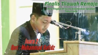 Finalis Tilawah Remaja ll Muhammad Hafidz Juara 2 MTQ Tingkat Provinsi KalSel Tahun 2024 [upl. by Nilesoj691]