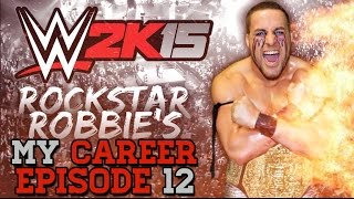 PS4 WWE 2K15 MyCareer w Rockstar Robbie 12  WERE ON SUPERSTARS [upl. by Sorcha]