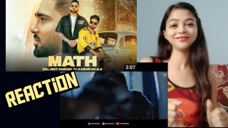 MATH REACTIONKARAN AUJLA DALJEET CHAHALNEW PUNJABI SONGMATH SONG REACTION [upl. by Ferd]