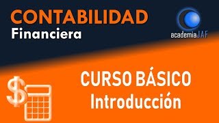 Introducción a la Contabilidad  Contabilidad Capítulo 1 curso básico  academia JAF [upl. by Tanhya582]