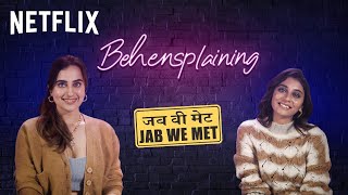 Behensplaining  Kusha Kapila amp Dolly Singh Review Jab We Met  Netflix India [upl. by Idieh]