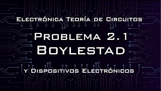 Problema 21 Solución  Electrónica teoría de circuitos y dispositivos electrónicos BOYLESTAD [upl. by Reinhart534]