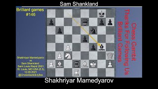 Shakhriyar Mamedyarov vs Sam Shankland Brilliant games 146 [upl. by Anida]