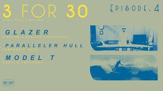 3 FOR 30 • Ep4 • GLAZER • PARALLELER HULL • MODEL T [upl. by Haliled]