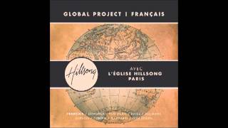 Hillsong Global Project Français Tu Vis En Nous Alive in us [upl. by Aikcir493]