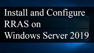 Install and Configure RRAS Routing and Remote Access Service  Windows Server 2019  Brief Guide [upl. by Chun]