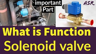 HVAC Solenoid valve What is the function of solenoid valve in refrigeration system How work Learn [upl. by Lokim]